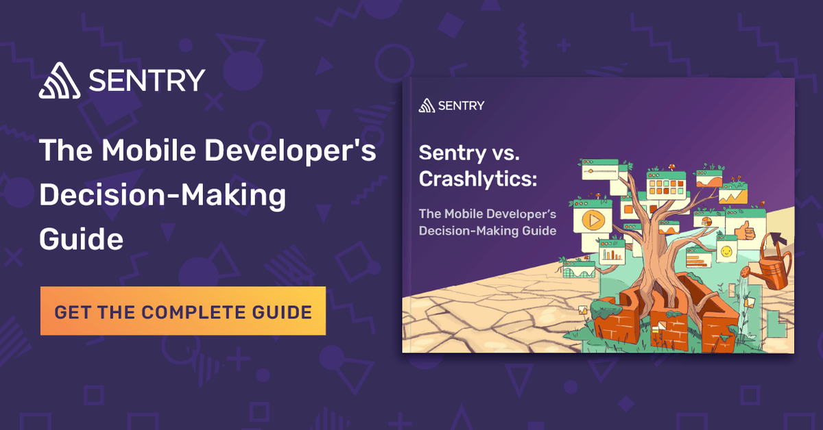 Sentry vs. Crashlytics: The Mobile Developer's Decision-Making Guide
